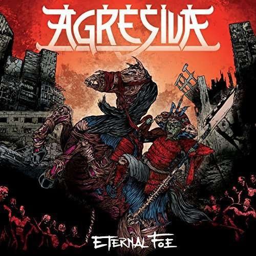 Aggresiva - Eternal Foe 1CD