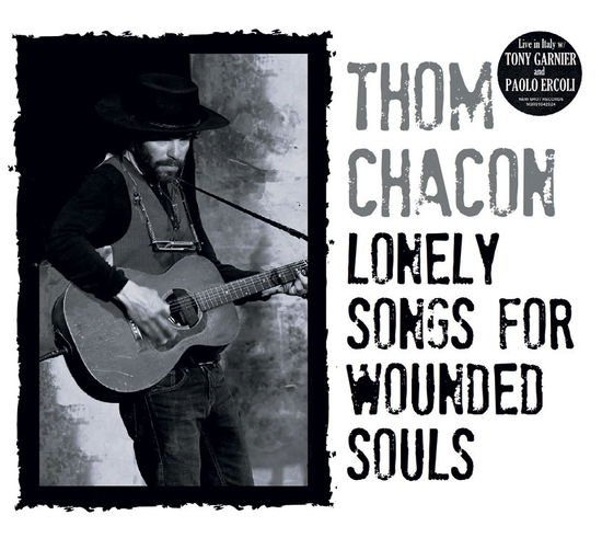 Tom Chacon - Lonely Songs For Wounded Souls 1CD