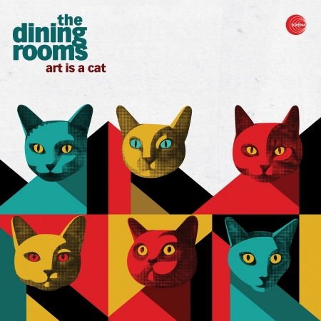 Dining Rooms - Art Is A Cat 1CD