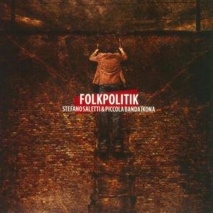 Stefano, SALETTI / PICCOLA BANDA ICONA - Folkpolitik 1CD