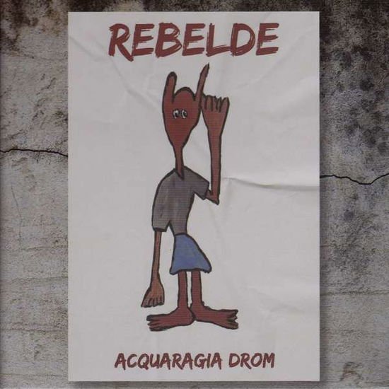 Acquaragia Drom - Rebelde 1CD