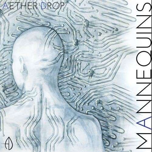 Aether Drop - Mannequins 1CD