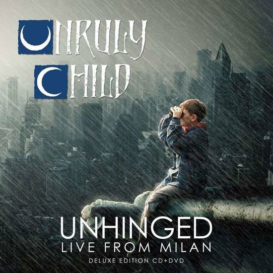 Unruly Child - Unhinged - Live from Milan DVD