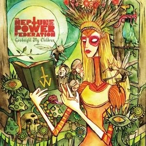 Neptune Power Federation - Goodnight My Children 1CD