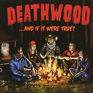 Deathwood - ...And If It Were True? 1CD