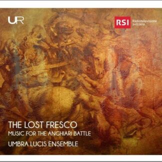 Umbra Lucis Ensemble - The Lost Fresco: Music For The Anghiari Battle 1CD