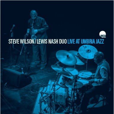 Steve Wilson / Lewis Nash Duo - Live At Umbria Jazz 1CD