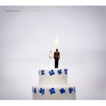 SLEEP ON IT OVEREXPOSED CD