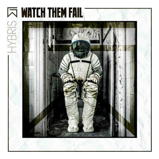Watch Them Fail - Hybris 1CD
