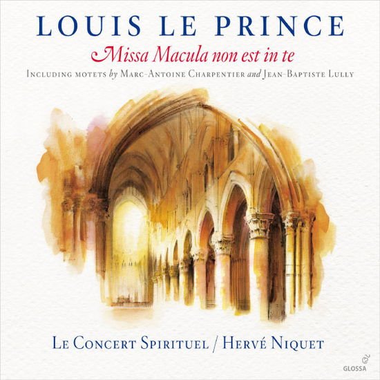 Charpentier / Le Spirituel / Niquet - Louis Le Prince Missa Macula Non Est in Te 1CD