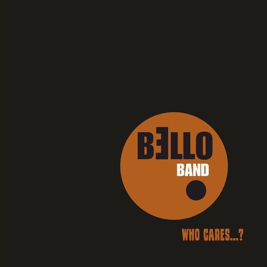 BELLO BAND Who Cares CD