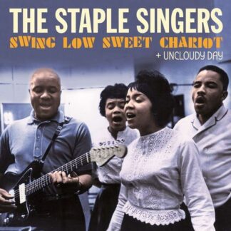 Staple Singers - Swing Low Sweet Chariot + Uncloudy Day (+6 Bonus Tracks) 1CD