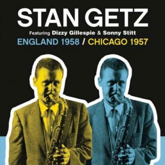 Stan Getz - England 1958 / Chicago 1957 1CD