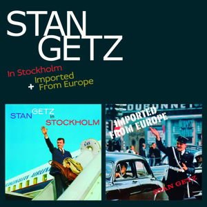 Stan Getz - In Stockholm + Imported From Europe 2CD