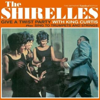 Shirelles - Give a Twist Party with King Curtis / Sing to 1CD