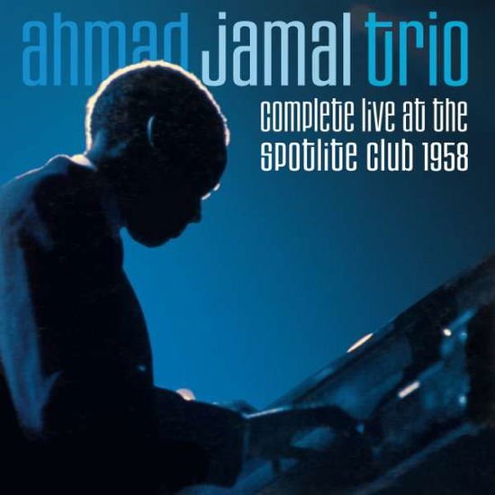Ahmad Jamal Trio - Complete Live At The Spotlite Club 1958 2CD