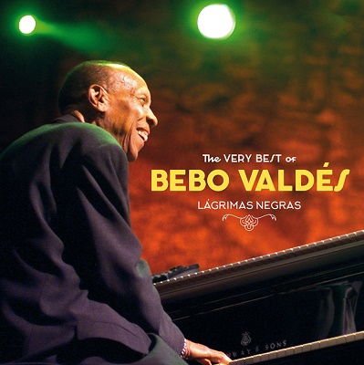 BEBO VALDES Lagrimas Negras - The Very Best Of Bebo Valdes CD