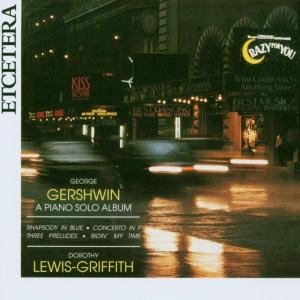 Dorothy Lewis-Griffith - Gershwin: A Piano Solo Album 1CD