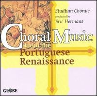 Studium Chorale / Hermans, Eric - Choral Music from the Portugese Renaissance Globe Klassisk 1CD