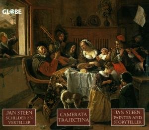 JAN STEEN: PAINTER AND STORYTE CAMERATA TRAJECTINA CD