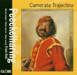 Camerata Trajectina - Peeckelharing / Rondom Frans Hals 1CD