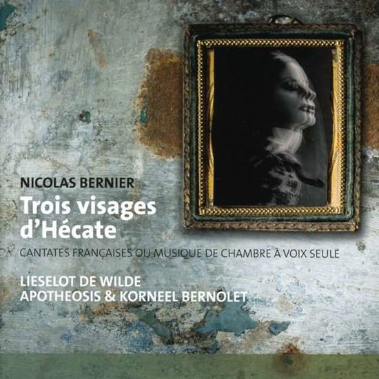 N. Bernier - Trois Visages D'hecate Cantates Ou Musique De Chambre 1CD