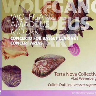 Terra Nova Collective / Vlad Weverbergh - Wa Mozart: Concerto For Basset Clarinet / Concert Arias 1CD