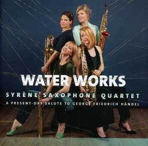 Syrene Saxophone Quartet - Water Works 1CD