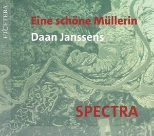 Thomas Blondelle & Spectra & Filip Rathé - Daan Janssens: Eine Schöne Müllerin 1CD