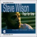 Steve (quintet) Wilson - Four For Time 1CD