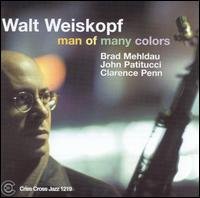 Walt Weiskopf - Man of Many Colors 1CD