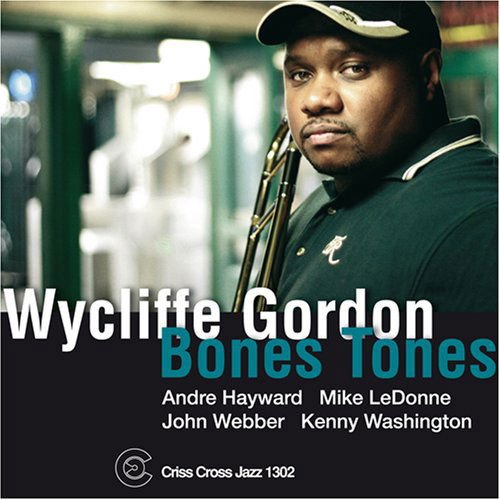 Wycliffe Gordon - Bones Tones 1CD