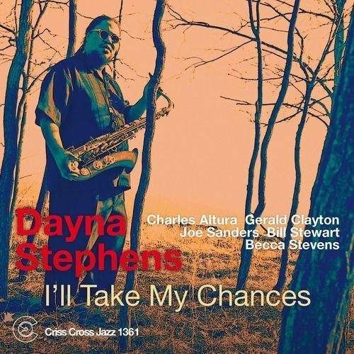 DAYNA STEHENS ILL TAKE MY CHANCES CD