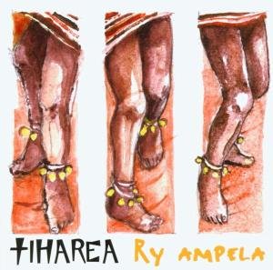 Tiharea - Ry Ampela 1CD