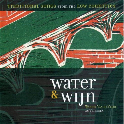 Wannes Van De Velde Water En Wijn - Water En Wijn (Traditional Songs From The Low Countries) 1CD