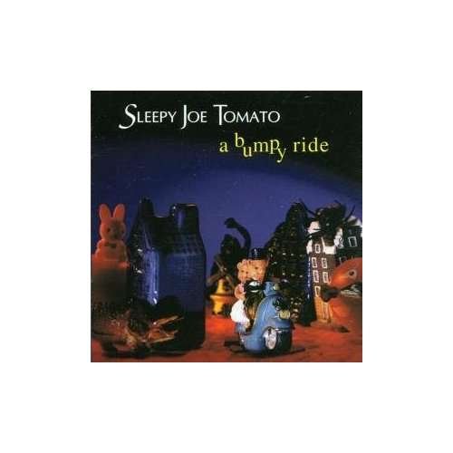 Sleepy Joe Tomato - Bumpy Ride 1CD