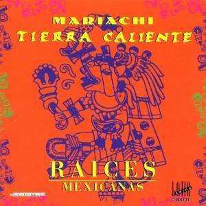 Tierra Caliente - Raices Mexicanas 1CD