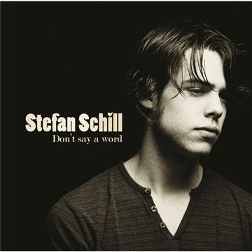 Stefan Schill - DonT Say A Word 1CD