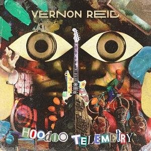 Vernon Reid - Hoodoo Telemetry 1CD