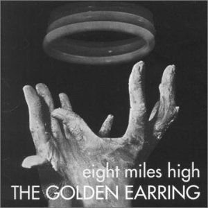 Golden Earring - Eight Miles High (remastered & Expanded) 1CD