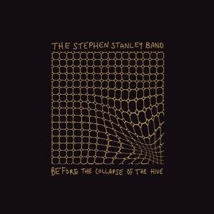 Stephen Band Stanley - Before the Collapse of the Hive 1CD