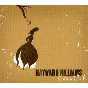 Hayward Williams - Cotton Bell 1CD