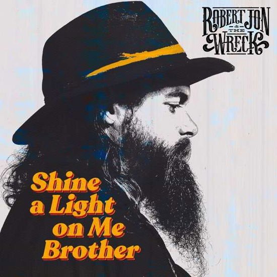 Jon,robert & the Wreck - Shine a Light on Me Brother 1CD