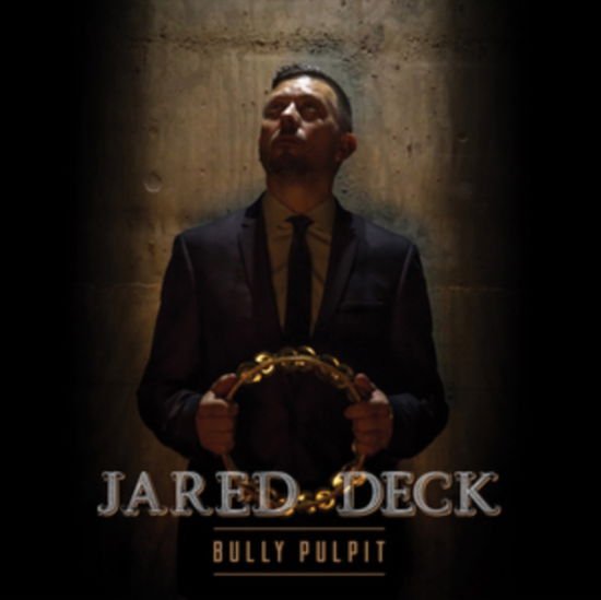 JARED DECK Bully Pulpit CD