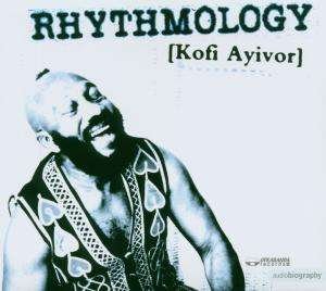 Kofi Ayivor - Rhythmology 1CD
