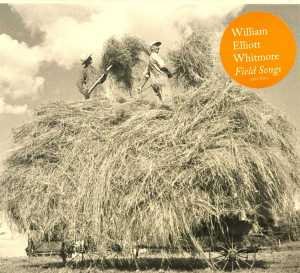 William Elliott Whitmore - Field Songs 1CD