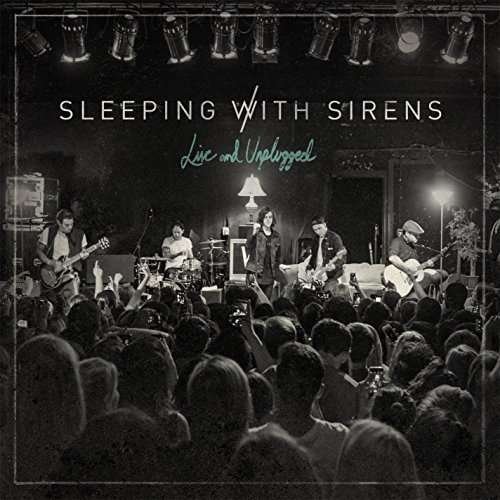 Sleeping with Sirens - Live and Unplugged 1CD
