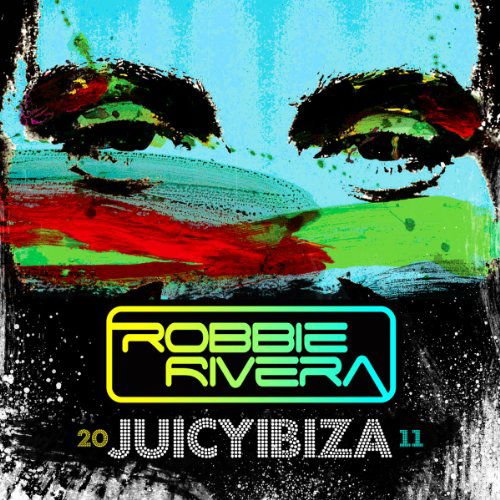Robbie Rivera - Juicy Ibiza 2011 2CD