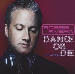 Riverarobbie - Dance or Die 1CD