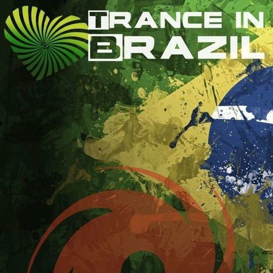 Trance in Brazil (Mixed by Mor - Trance In Brazil 1CD